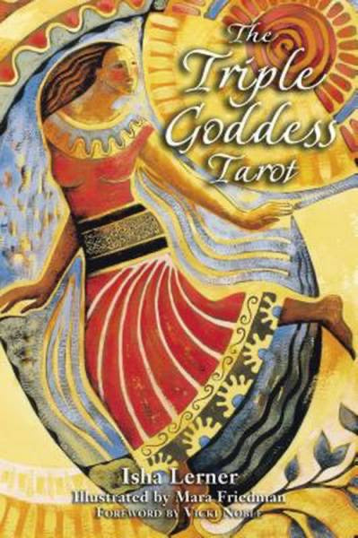 Triple Goddess Tarot: The Power of the Major Arcana, Chakra Healing, and the Divine Feminine